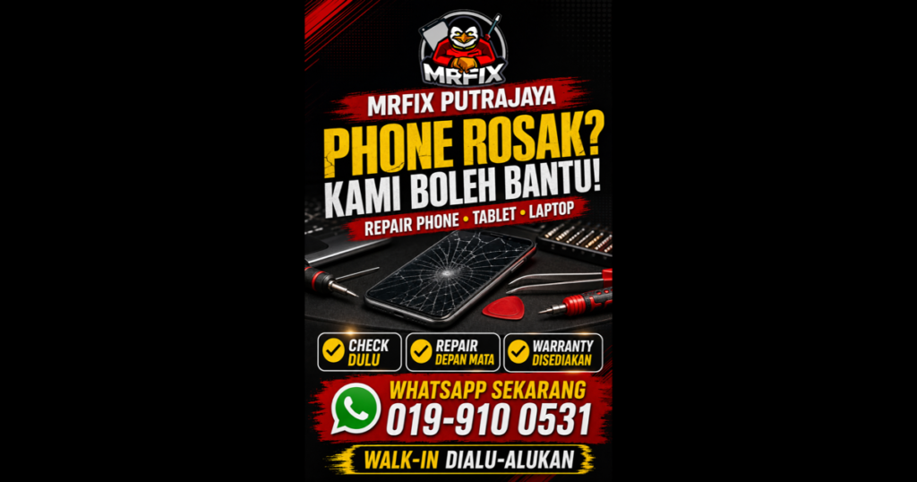 Kedai repair phone Putrajaya MRFIX untuk telefon rosak