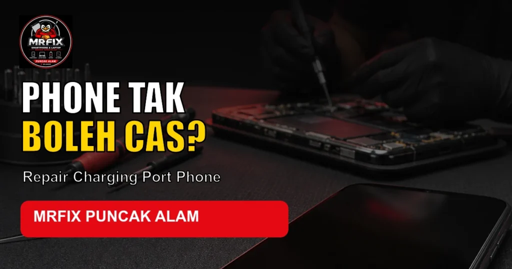 Pemeriksaan charging port phone di MRFIX Puncak Alam