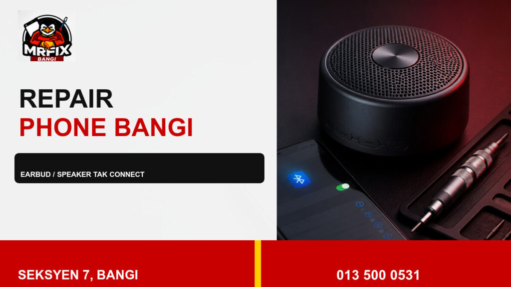 Repair Bluetooth Phone Bangi: Bila Earbud atau Speaker Tak Boleh Connect — featured image