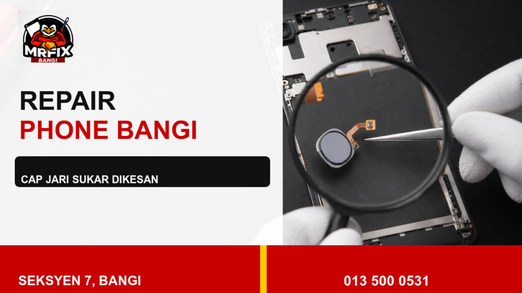 Repair Fingerprint Sensor Phone Bangi: Bila Cap Jari Sukar Dikesan — featured image