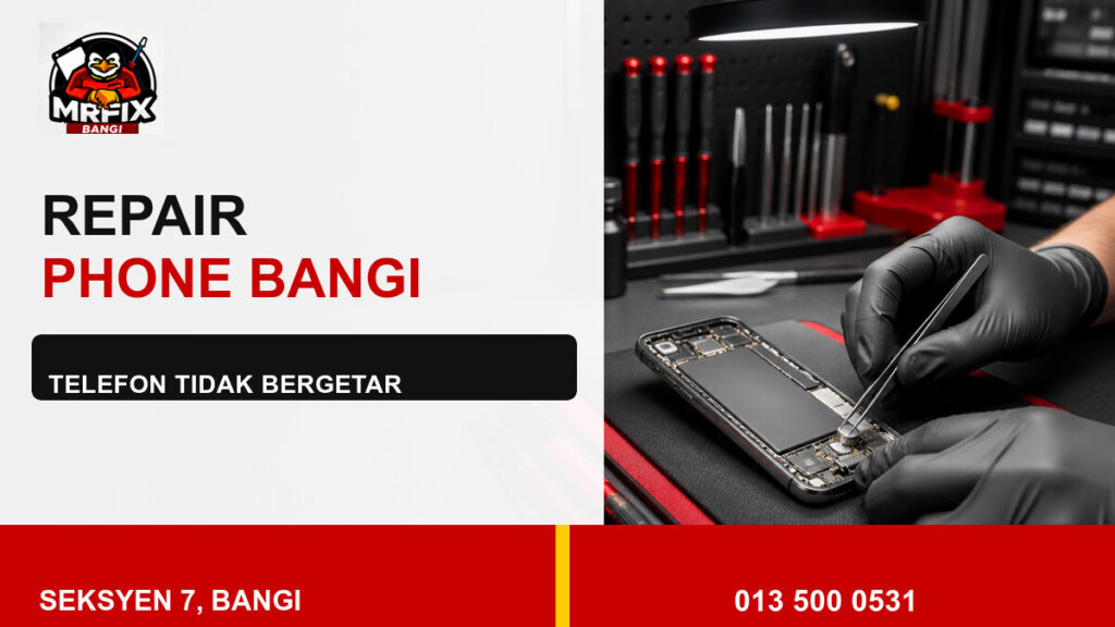 Repair Phone Vibration Bangi: Bila Telefon Tidak Bergetar — featured image