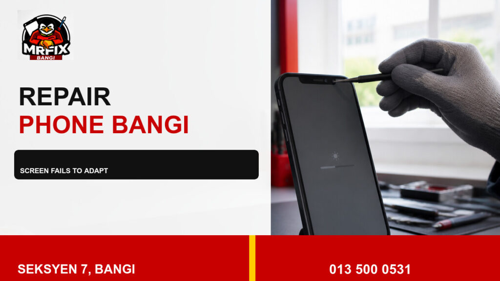 Repair Auto Brightness Phone Bangi: When the Screen Fails to Adapt — featured image