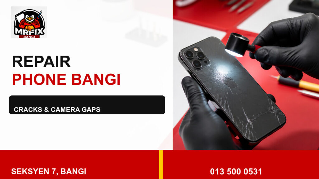 Repair Back Glass Phone Bangi: Cracks, Sharp Edges and Camera Gaps — featured image