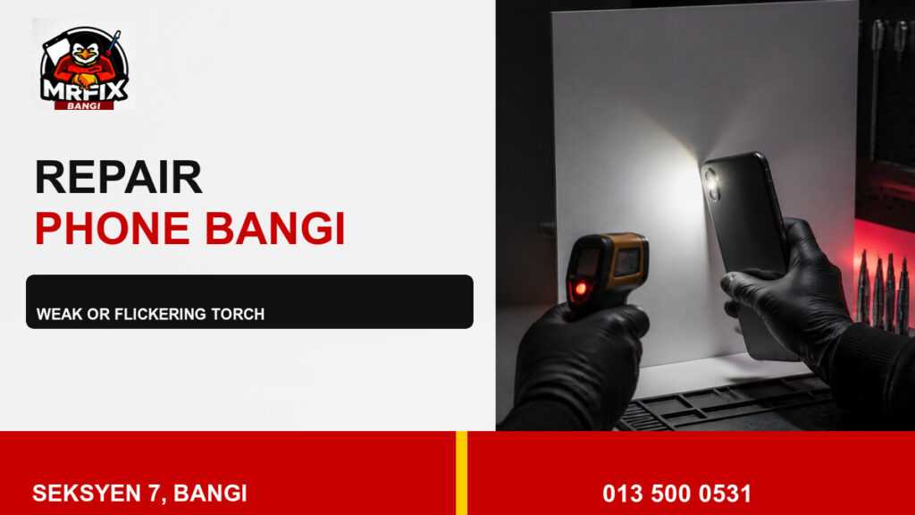 Repair Phone Flashlight Bangi: Weak, Flickering or Suddenly Off — featured image