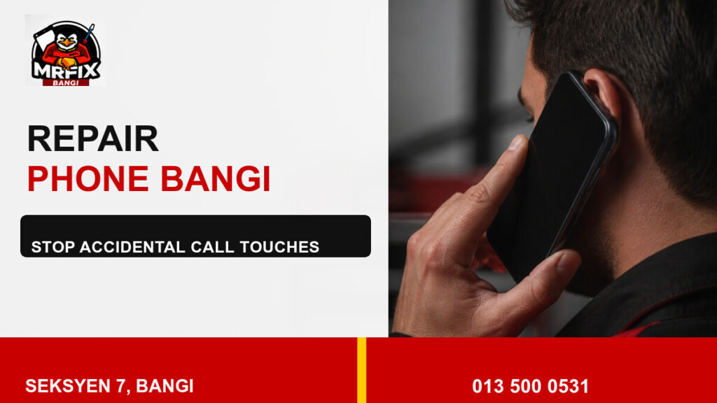 Repair Proximity Sensor Phone Bangi: Accidental Touches During Calls — featured image