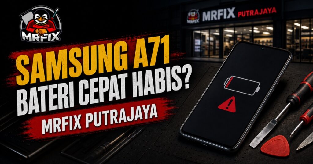 Tukar bateri Samsung A71 Putrajaya selepas pemeriksaan simptom